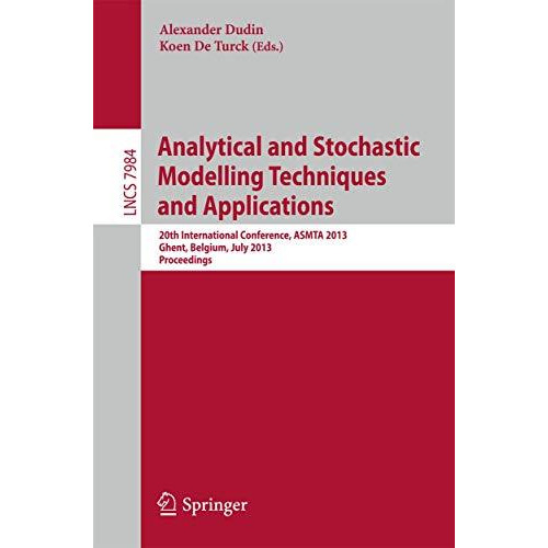 Analytical and Stochastic Modeling Techniques and Applications: 20th Internation [Paperback]