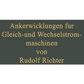 Ankerwicklungen f?r Gleich- und Wechselstrommaschinen: Ein Lehrbuch [Paperback]