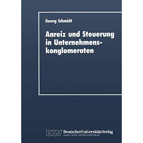 Anreiz und Steuerung in Unternehmenskonglomeraten [Paperback]