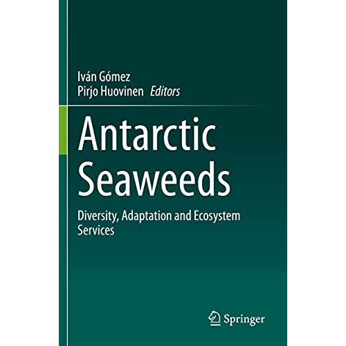 Antarctic Seaweeds: Diversity, Adaptation and Ecosystem Services [Paperback]