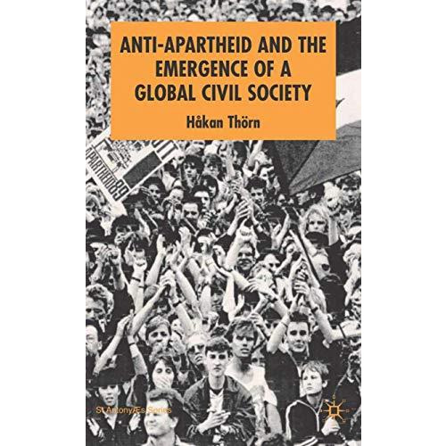 Anti-Apartheid and the Emergence of a Global Civil Society [Hardcover]