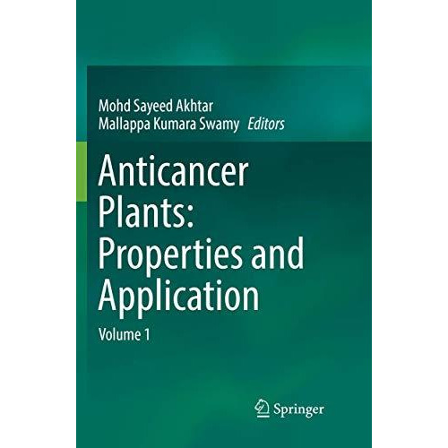 Anticancer plants: Properties and Application: Volume 1 [Paperback]