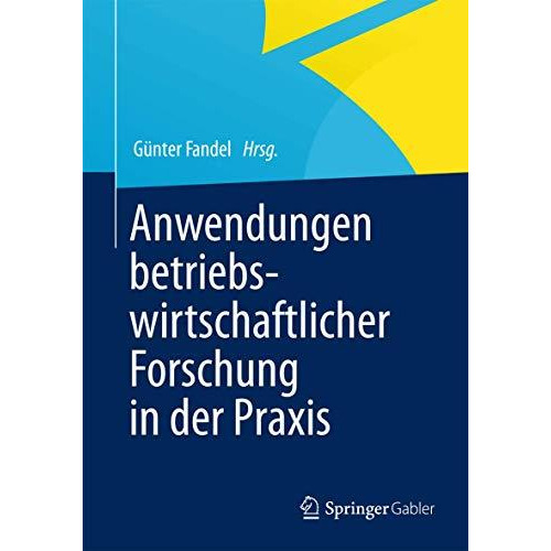 Anwendungen betriebswirtschaftlicher Forschung in der Praxis [Paperback]