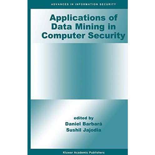 Applications of Data Mining in Computer Security [Hardcover]