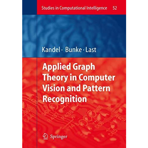 Applied Graph Theory in Computer Vision and Pattern Recognition [Hardcover]