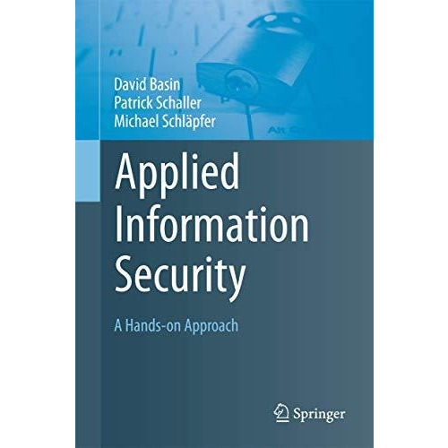 Applied Information Security: A Hands-on Approach [Hardcover]