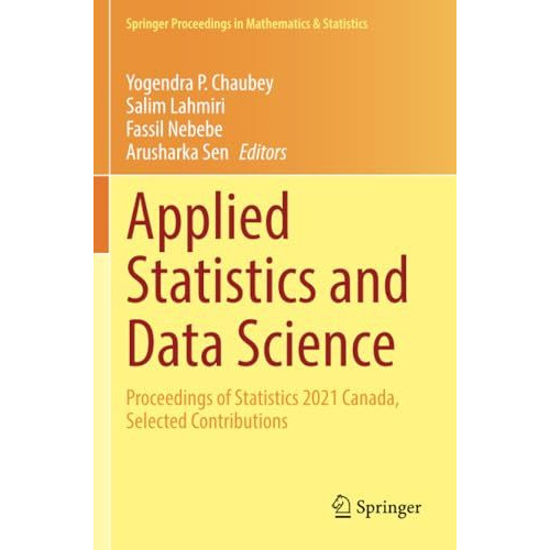 Applied Statistics and Data Science: Proceedings of Statistics 2021 Canada, Sele [Paperback]