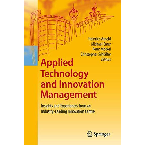 Applied Technology and Innovation Management: Insights and Experiences from an I [Paperback]