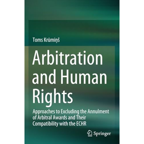 Arbitration and Human Rights: Approaches to Excluding the Annulment of Arbitral  [Paperback]