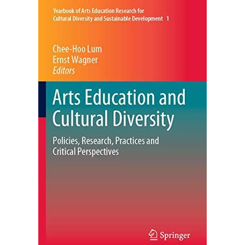 Arts Education and Cultural Diversity: Policies, Research, Practices and Critica [Paperback]