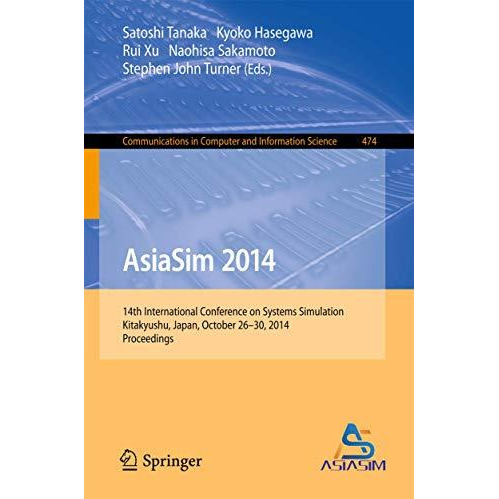 AsiaSim 2014: 14th International Conference on Systems Simulation, Kitakyushu, J [Paperback]