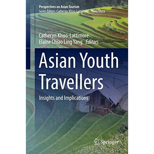 Asian Youth Travellers: Insights and Implications [Hardcover]