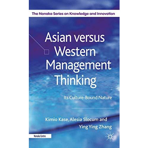 Asian versus Western Management Thinking: Its Culture-Bound Nature [Hardcover]