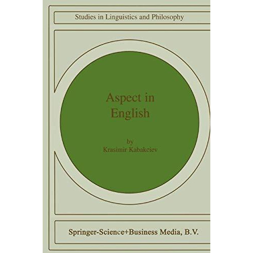 Aspect in English: A Common-Sense View of the Interplay between Verbal and Nom [Hardcover]