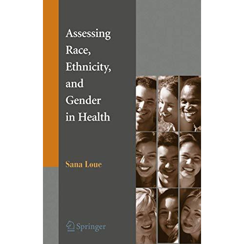 Assessing Race, Ethnicity and Gender in Health [Paperback]