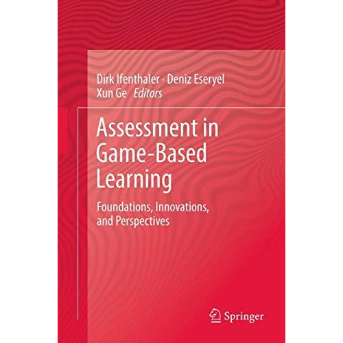 Assessment in Game-Based Learning: Foundations, Innovations, and Perspectives [Paperback]