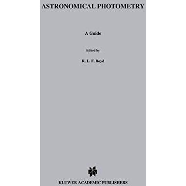 Astronomical Photometry: A Guide [Hardcover]