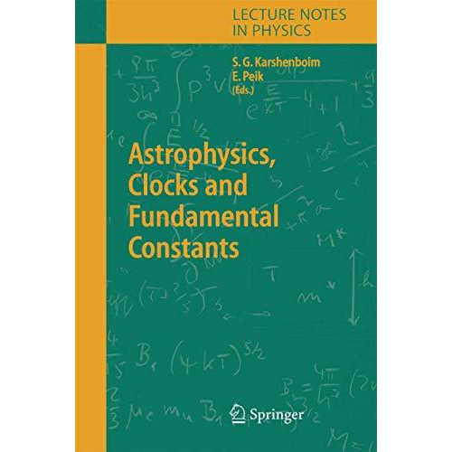 Astrophysics, Clocks and Fundamental Constants [Hardcover]