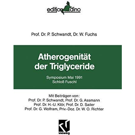 Atherogenit?t der Triglyceride: Symposium Mai 1991 Schlo? Fuschl [Paperback]