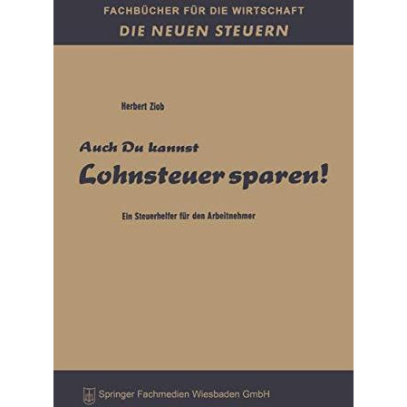 Auch du kannst Lohnsteuer sparen!: Ein Steuerhelfer f?r den Arbeitnehmer [Paperback]