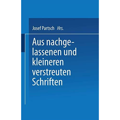 Aus Nachgelassenen und Kleineren Verstreuten Schriften [Paperback]