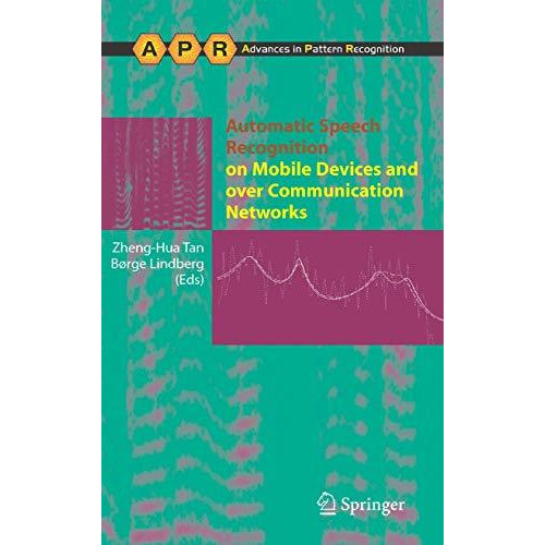 Automatic Speech Recognition on Mobile Devices and over Communication Networks [Paperback]