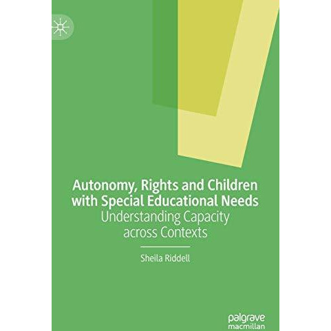 Autonomy, Rights and Children with Special Educational Needs: Understanding Capa [Hardcover]