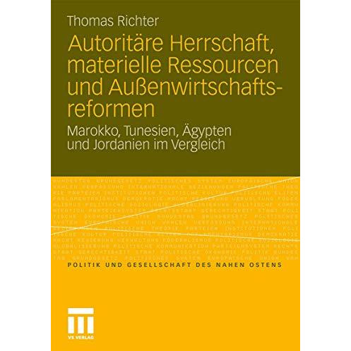 Autorit?re Herrschaft, materielle Ressourcen und Au?enwirtschaftsreformen: Marok [Paperback]