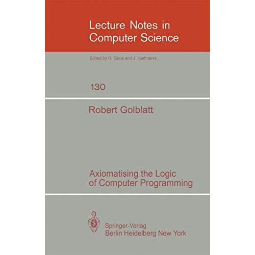 Axiomatising the Logic of Computer Programming [Paperback]