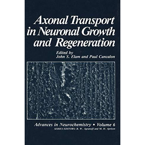 Axonal Transport in Neuronal Growth and Regeneration [Paperback]