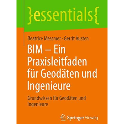 BIM  Ein Praxisleitfaden f?r Geod?ten und Ingenieure: Grundwissen f?r Geod?ten  [Paperback]