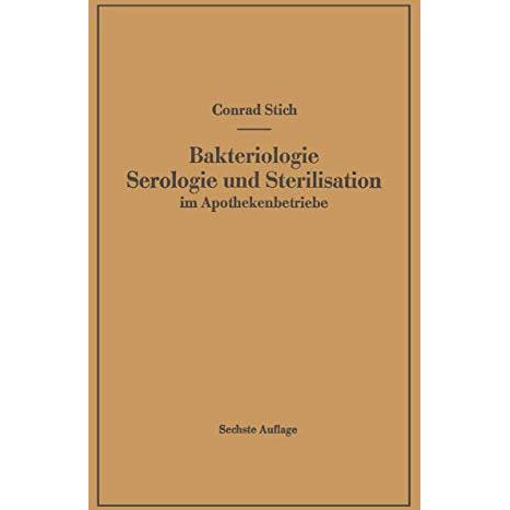 Bakteriologie Serologie und Sterilisation im Apothekenbetriebe: Mit eingehender  [Paperback]