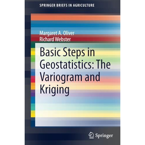 Basic Steps in Geostatistics: The Variogram and Kriging [Paperback]