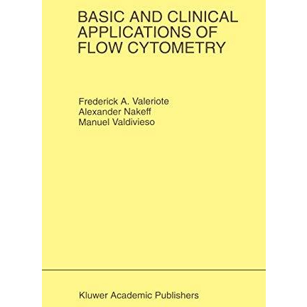 Basic and Clinical Applications of Flow Cytometry: Proceeding of the 24th Annual [Hardcover]