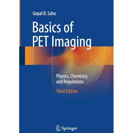 Basics of PET Imaging: Physics, Chemistry, and Regulations [Paperback]