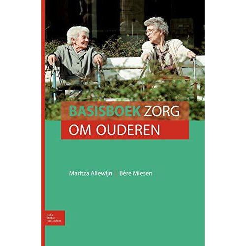 Basisboek zorg om ouderen [Paperback]