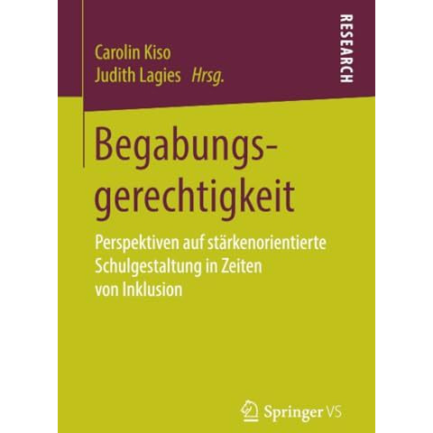 Begabungsgerechtigkeit: Perspektiven auf st?rkenorientierte Schulgestaltung in Z [Paperback]