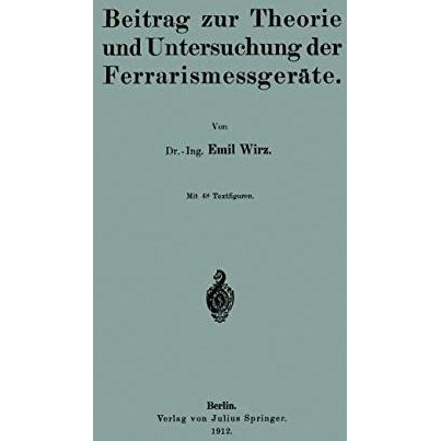 Beitrag zur Theorie und Untersuchung der Ferrarismessger?te [Paperback]