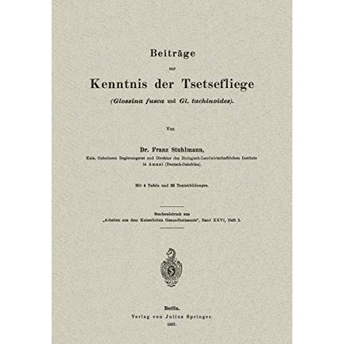 Beitr?ge zur Kenntnis der Tsetsefliege (Glossina fusca und Gl. tachinoides) [Paperback]