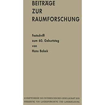 Beitr?ge zur Raumforschung: Festschrift zum 60. Geburtstag von Hans Bobek [Paperback]