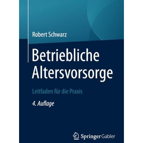 Betriebliche Altersvorsorge: Leitfaden f?r die Praxis [Paperback]