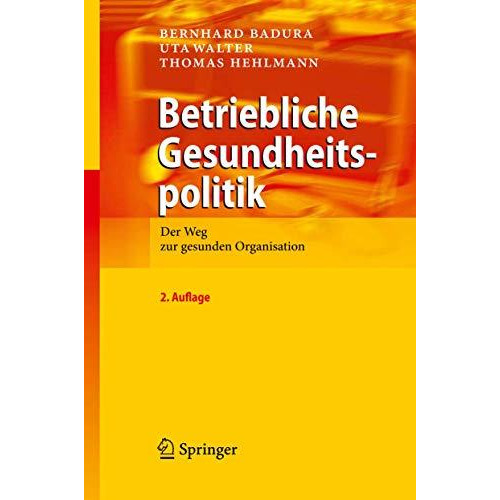 Betriebliche Gesundheitspolitik: Der Weg zur gesunden Organisation [Hardcover]