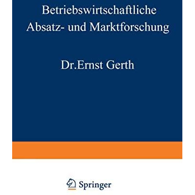 Betriebswirtschaftliche Absatz- und Marktforschung [Paperback]