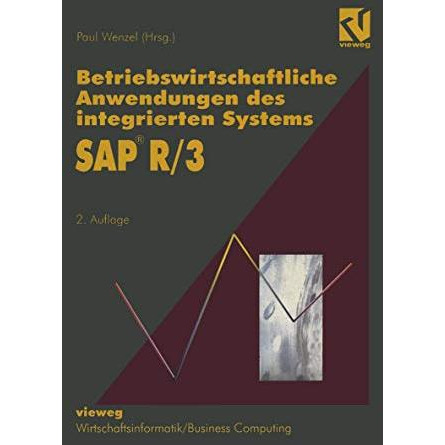 Betriebswirtschaftliche Anwendungen des integrierten Systems SAP R/3: Projektstu [Paperback]