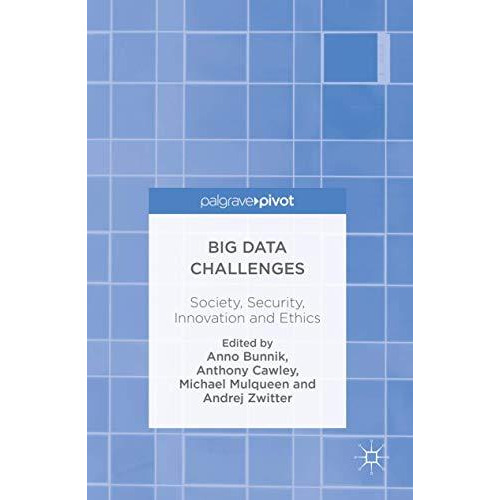 Big Data Challenges: Society, Security, Innovation and Ethics [Hardcover]