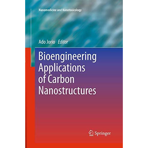 Bioengineering Applications of Carbon Nanostructures [Paperback]