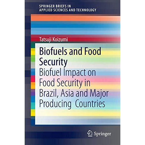 Biofuels and Food Security: Biofuel Impact on Food Security in Brazil, Asia and  [Paperback]