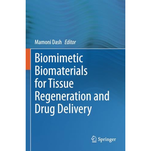 Biomimetic Biomaterials for Tissue Regeneration and Drug Delivery [Paperback]