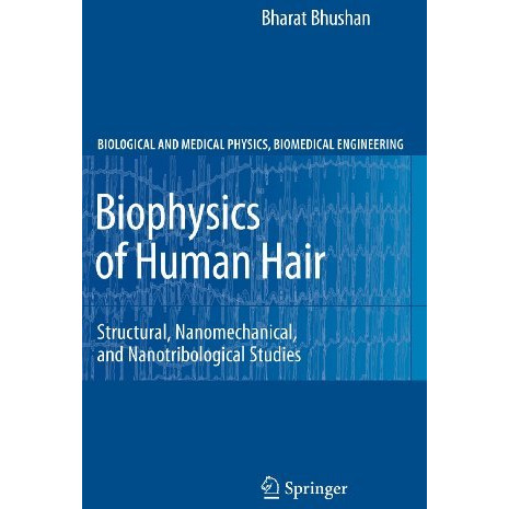 Biophysics of Human Hair: Structural, Nanomechanical, and Nanotribological Studi [Hardcover]