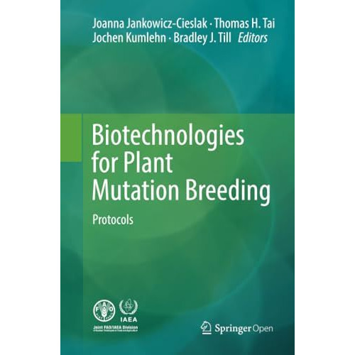 Biotechnologies for Plant Mutation Breeding: Protocols [Paperback]